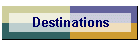 Destinations
